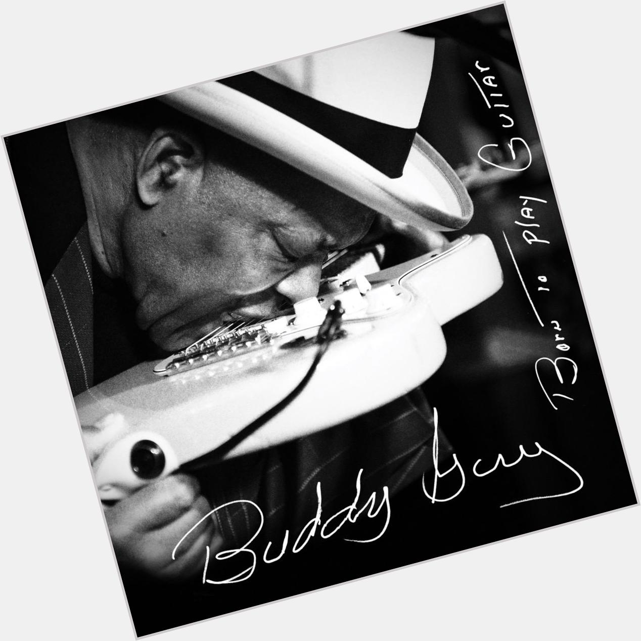 Happy Birthday Buddy Guy ! Nouvel album demain pour célébrer ses 79 ans ! 
