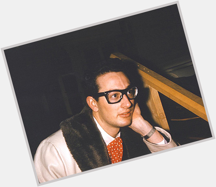 Happy 84th Birthday to Buddy Holly!!!!

You died too Young. 