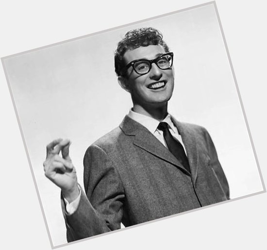 Happy Birthday Buddy Holly! That ll Be The Day! The music never dies! 