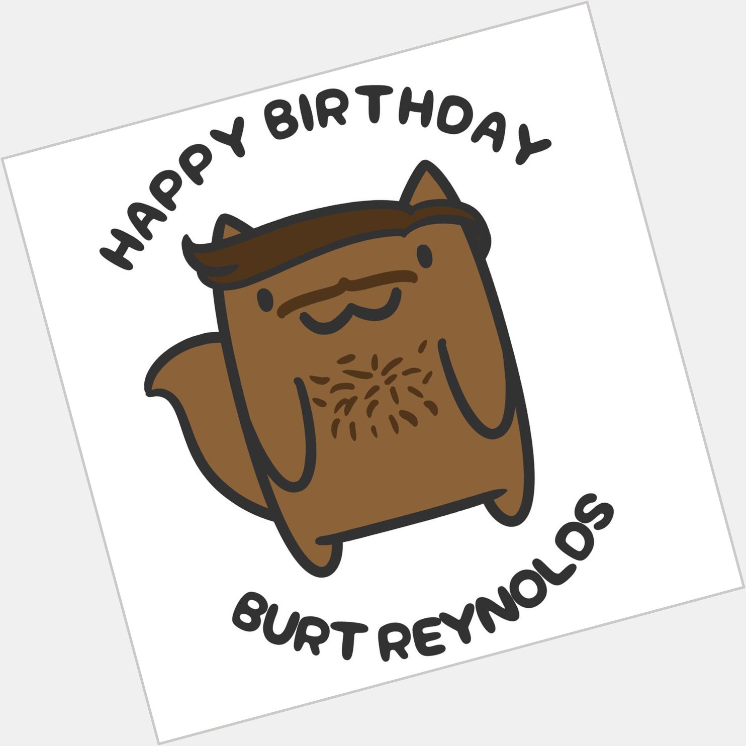 Happy Birthday Burt Reynolds!   