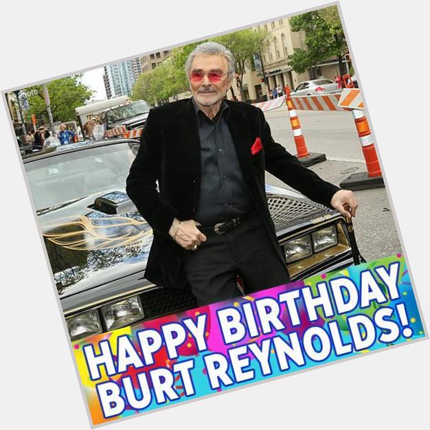 Happy Birthday to Burt Reynolds! 