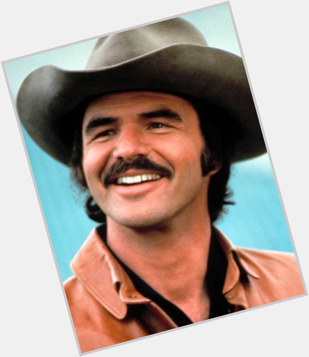 Moustache, no moustache, both good. Happy birthday, Burt Reynolds. 