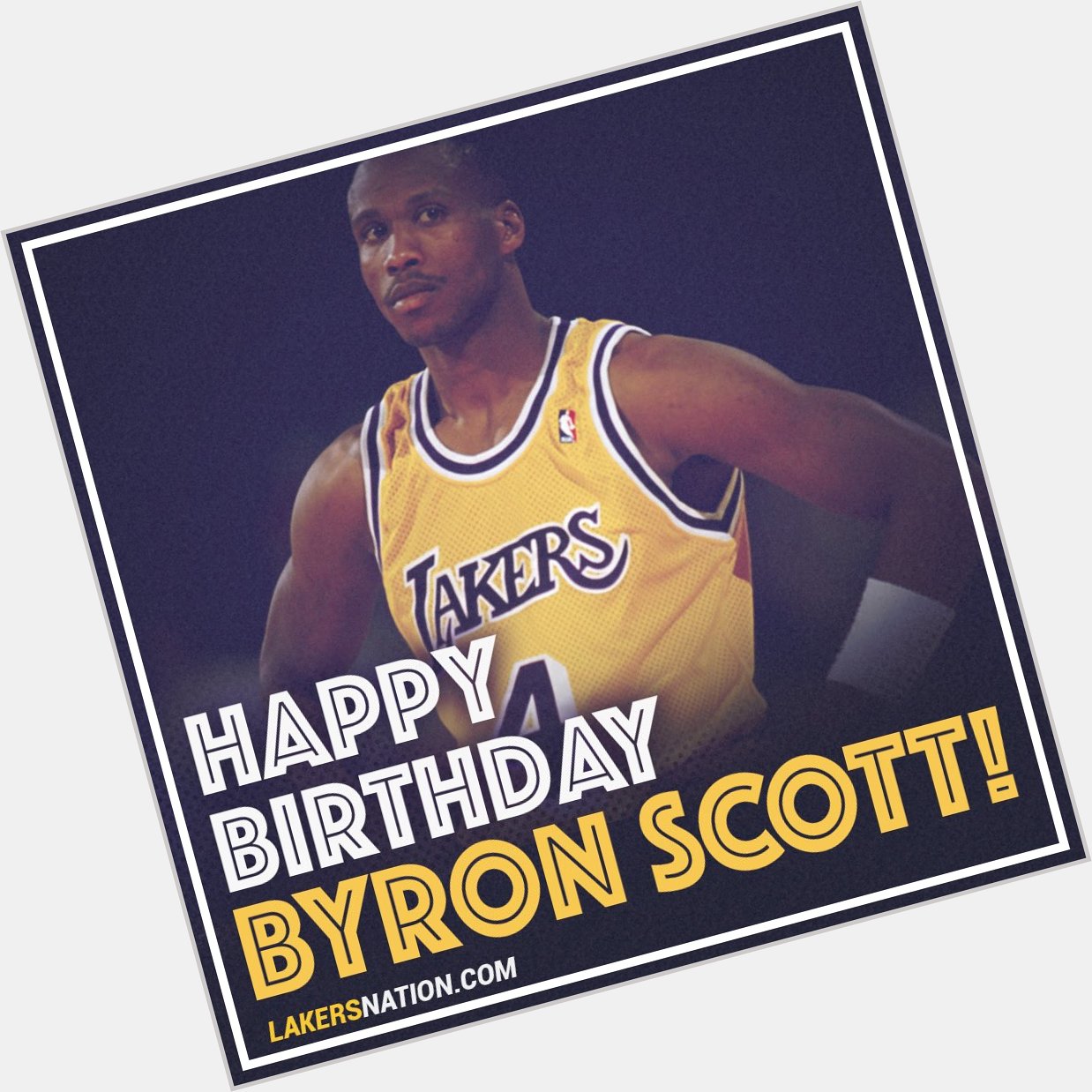 Not to be forgotten, we\d like to wish a happy birthday to Byron Scott. 