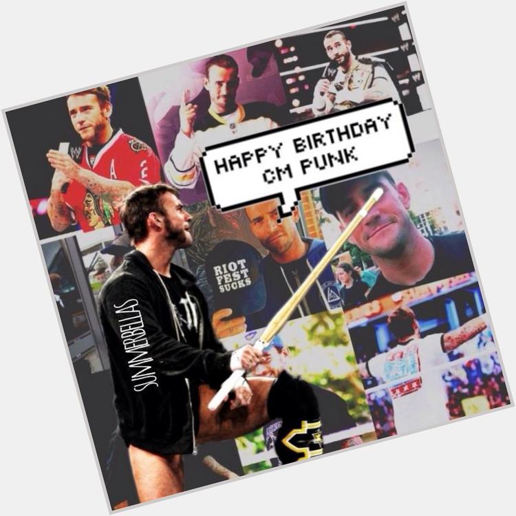 Happy Birthday to The Best In The World. My hero, my inspiration to be a wrestler. The great one, CM Punk. 