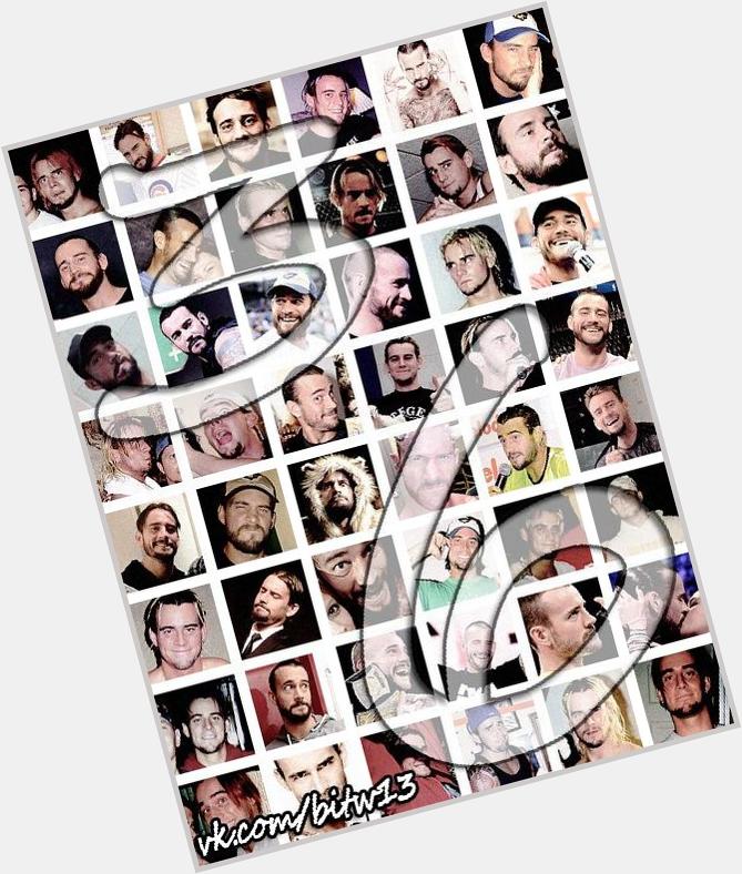 Happy Birthday CM Punk 
You the Best in the World 
You perfect   
