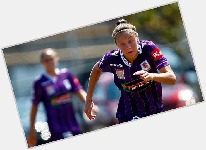 Happy 20th Birthday Caitlin Foord ( Australia & Perth Glory forward 