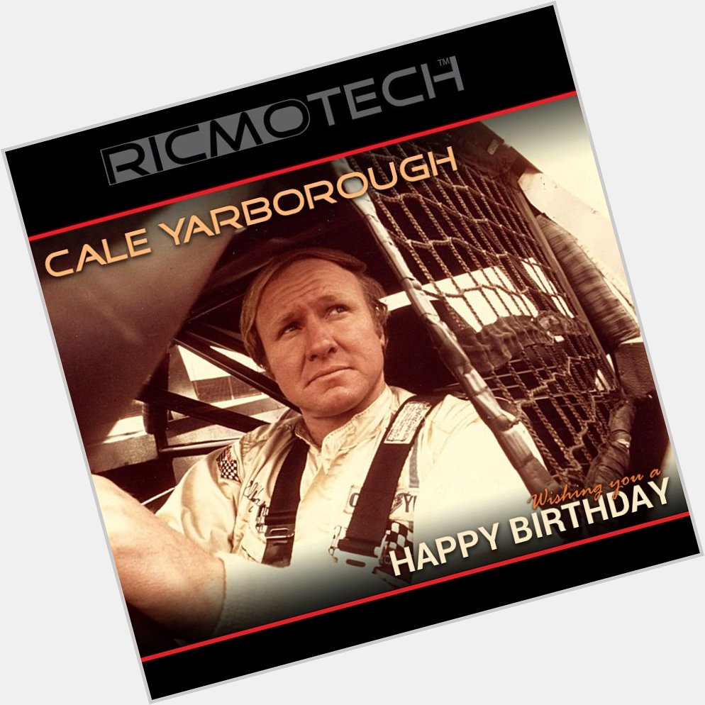 Ricmotech wishes to Cale Yarborough a Happy 80th Birthday!    