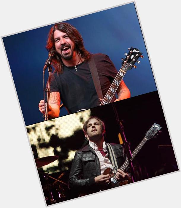 Happy Birthday Dave Grohl (46) & Caleb Followill (33) 