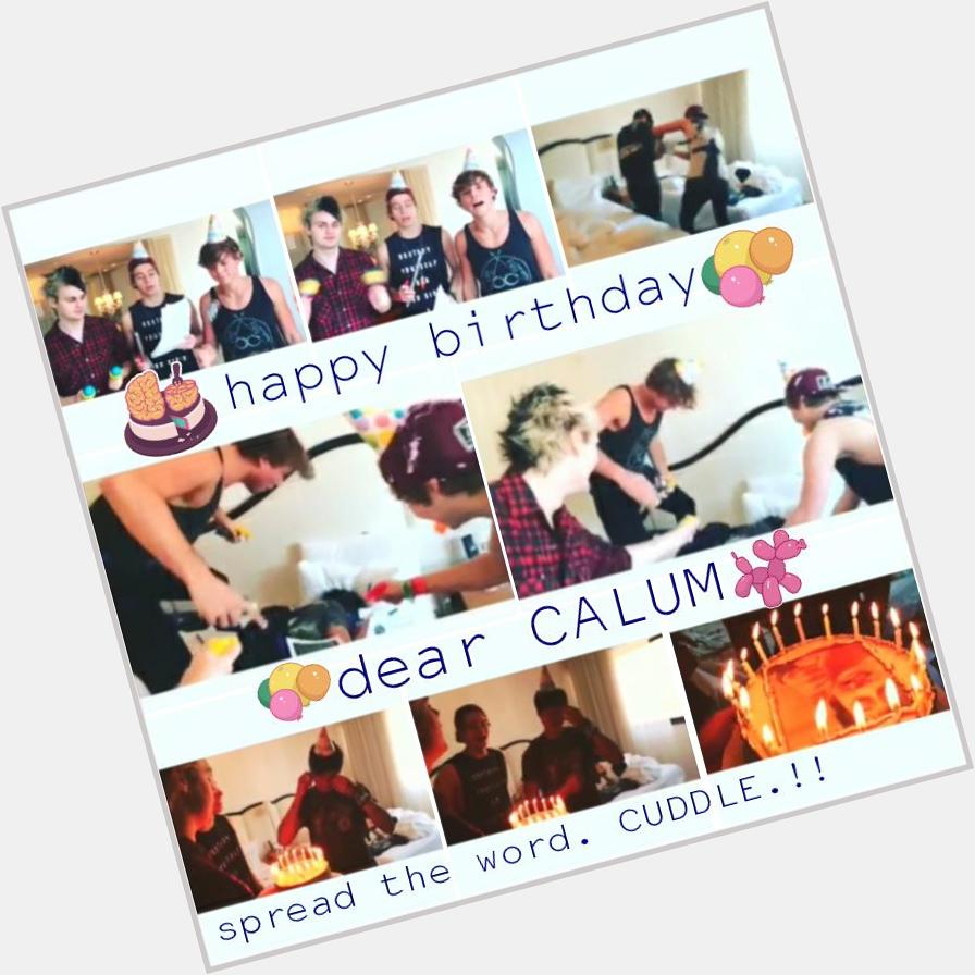Happy birthday CALUM HOOD! greetings from lads. and from all of us.. I LOVE YOU. PLEASE BE DRUNK AND FOLLOW ME.  