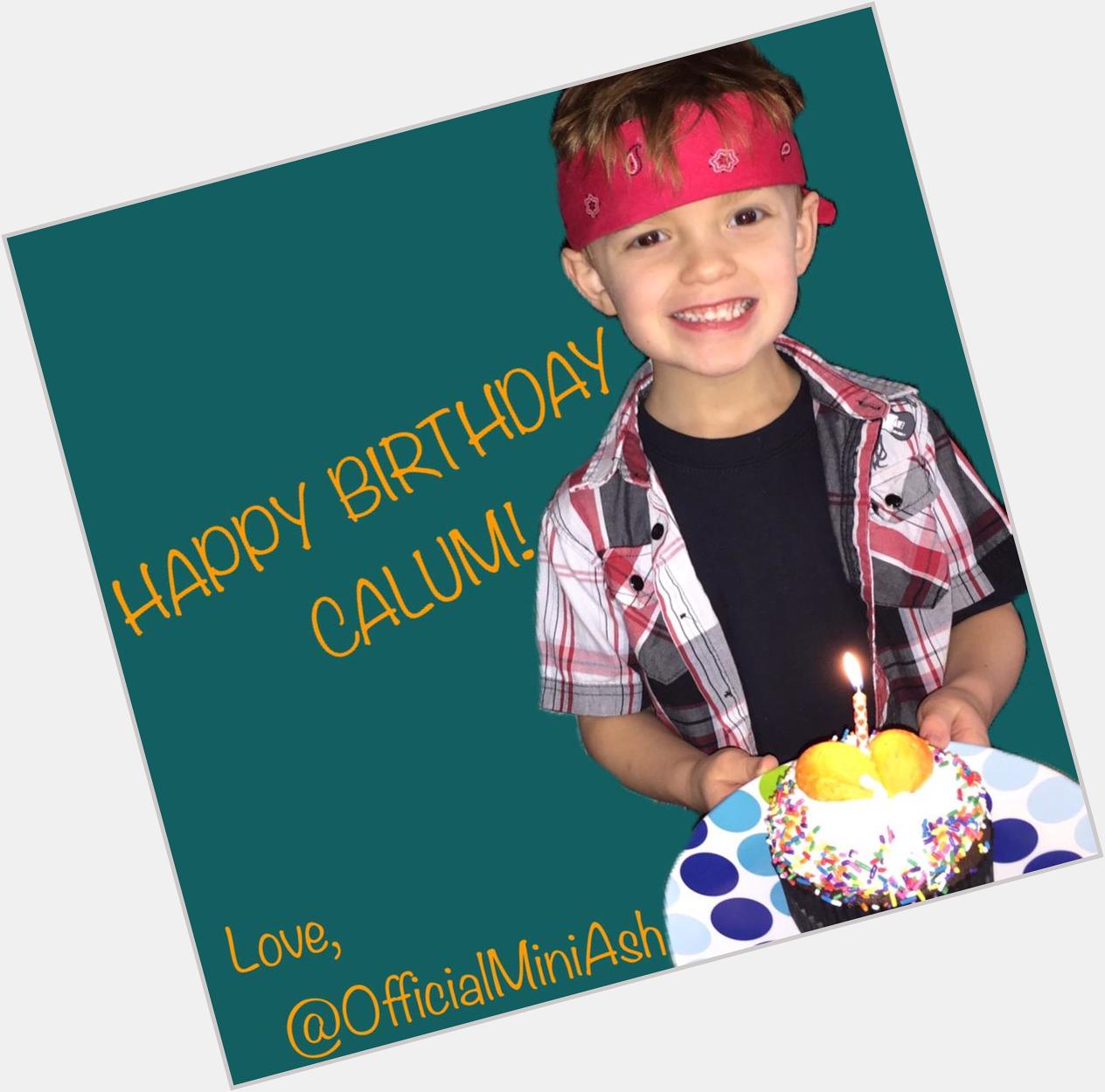 HAPPY BIRTHDAY CALUM HOOD FROM YOUR 5 YEAR OLD FAN!     