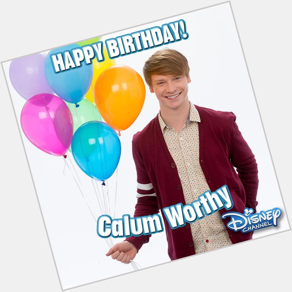 HAPPY BIRTHDAY CALUM WORTHY! Leave your message for Calum & watch him in New Austin & Ally Friday @ 5pm! 