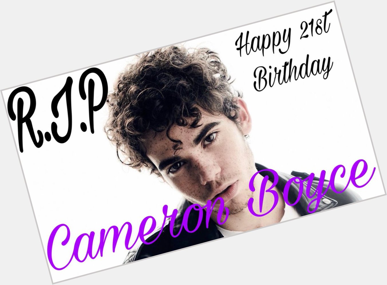 Happy Heavenly Birthday Cameron Boyce 