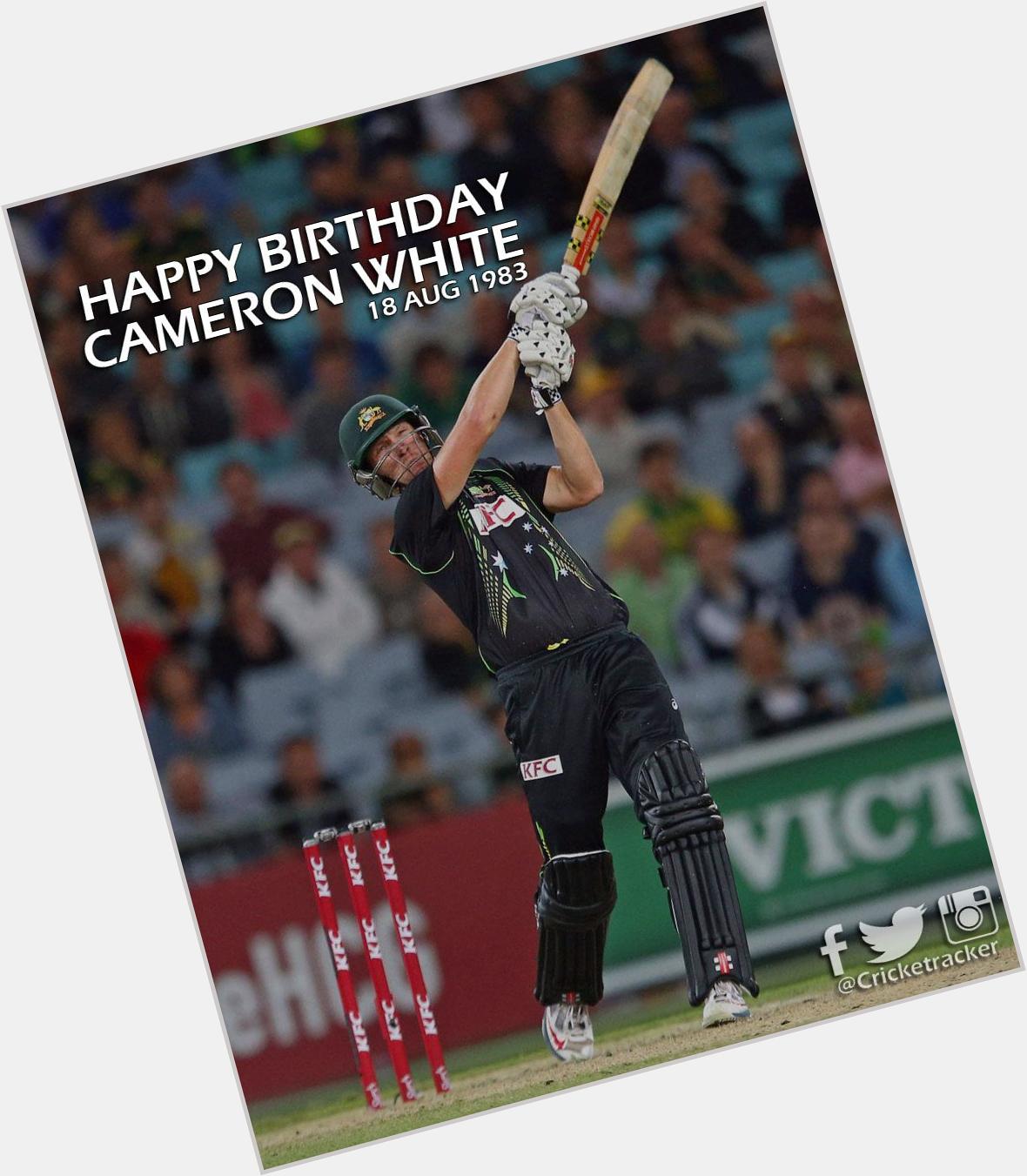 Happy Birthday Cameron White. He turns 32 today. 