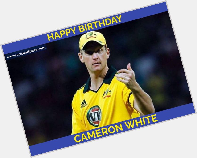 Happy Birthday, Cameron White 