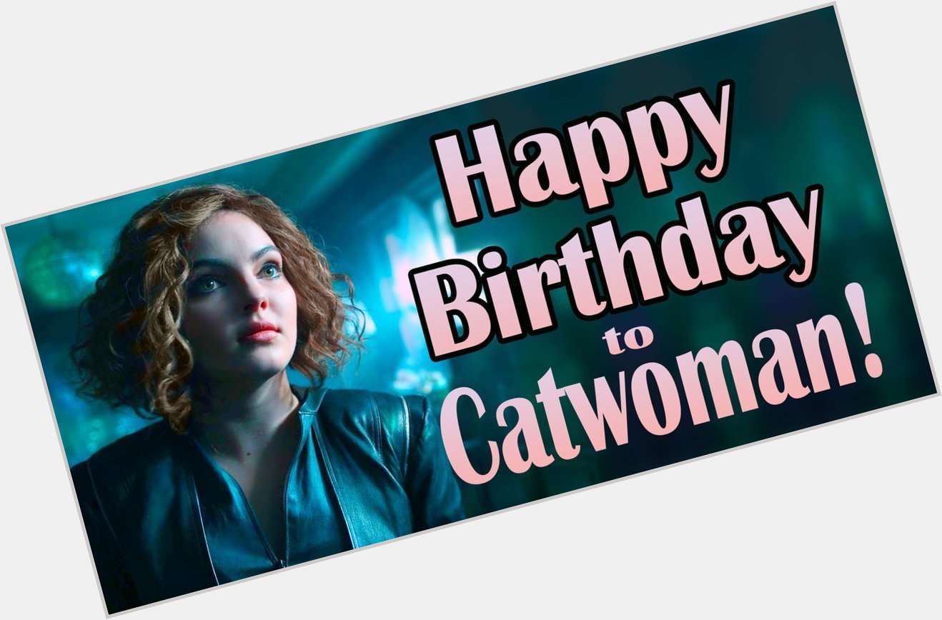 Happy 80th Birthday to Catwoman! The lovely Camren Bicondova is forever our own Selina Kyle. 