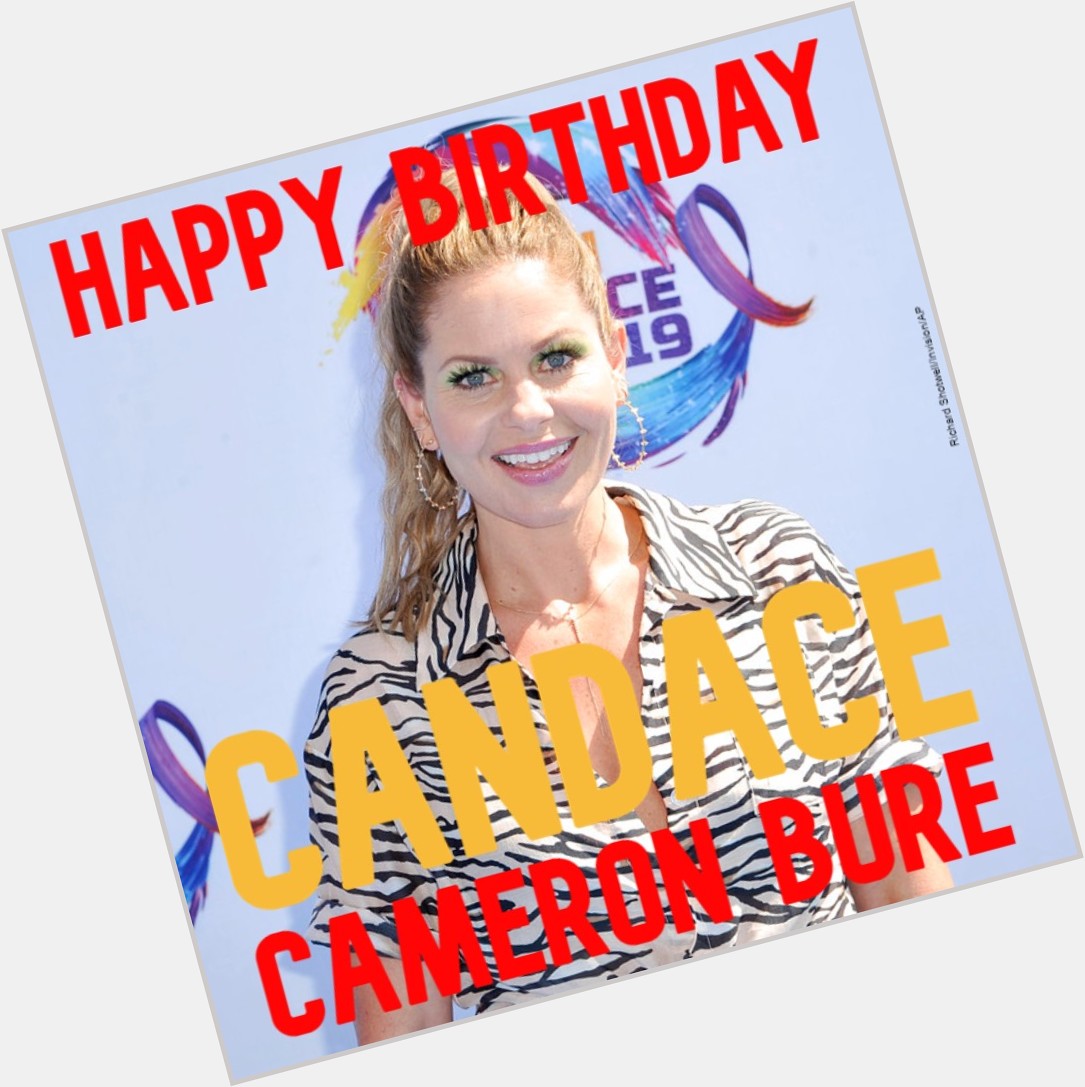  HAPPY BIRTHDAY! Candace Cameron Bure turns 4 7 today. 