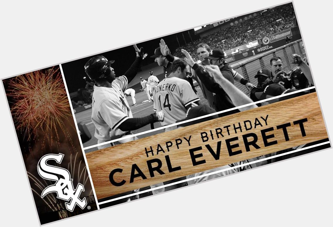 Happy birthday Carl Everett! and wish him a great day. 