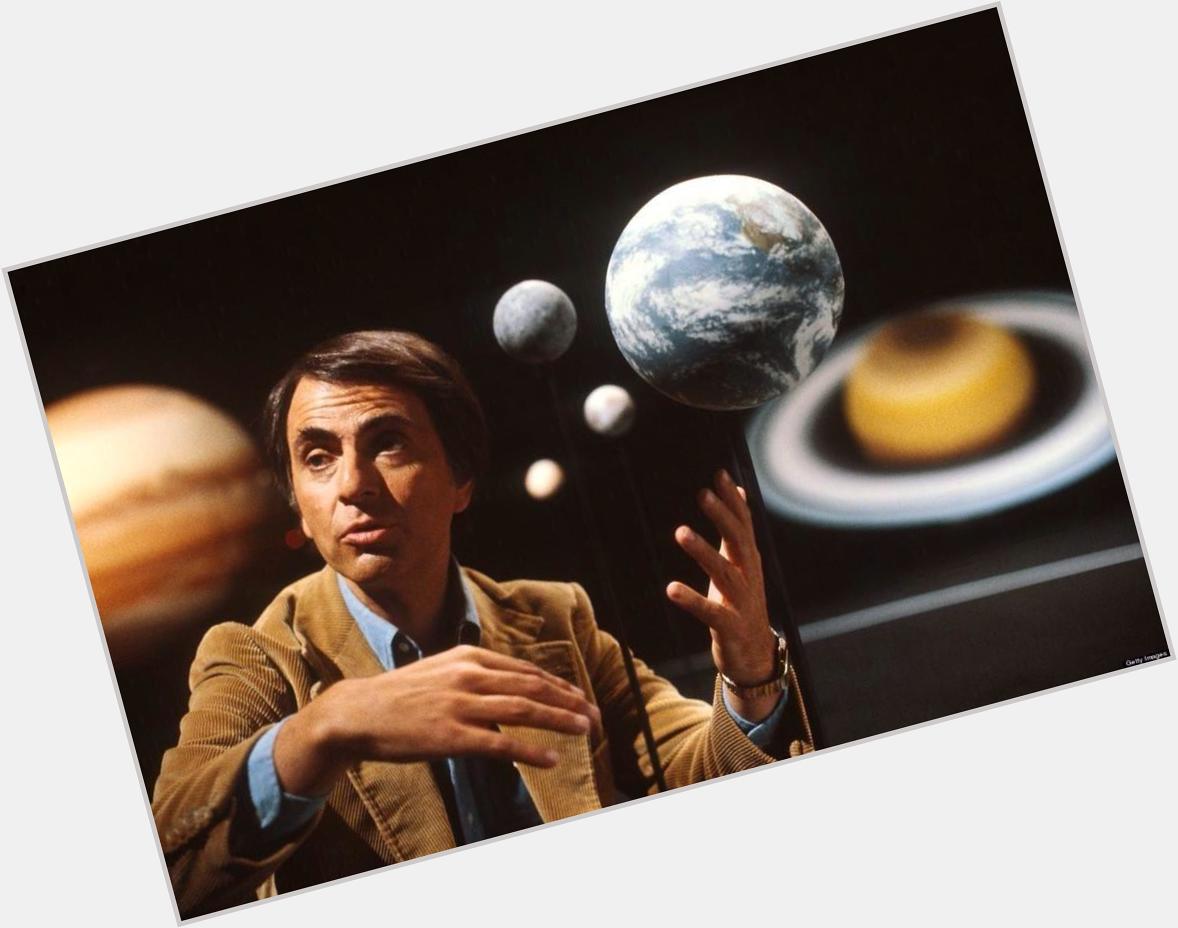 Happy birthday Carl Sagan! You are an inspiration and everything I aspire to be. May your legacy live on! 