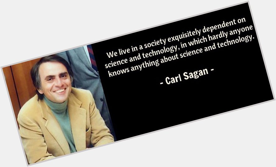 Happy birthday Carl Sagan. We miss you at a time when this pale blue dot needs science heroes more than ever. 