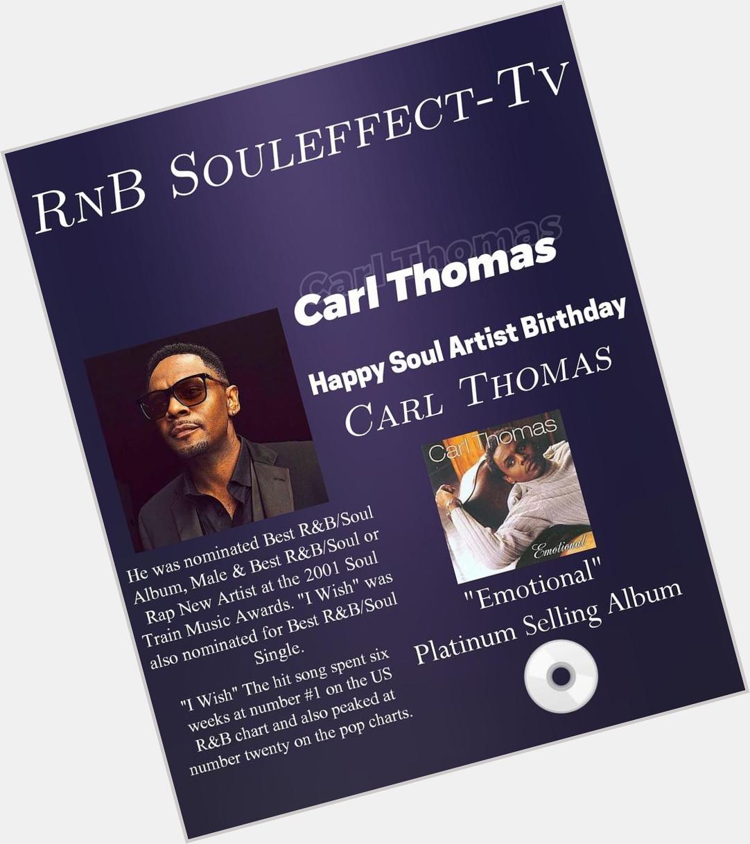Happy Soul Artist Birthday 
Carl Thomas 
