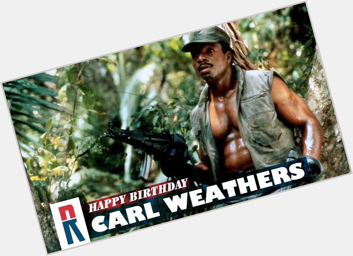Happy Birthday, Carl Weathers! Don\t mind us if we watch a little ROCKY III and PREDATOR to celebrate! 