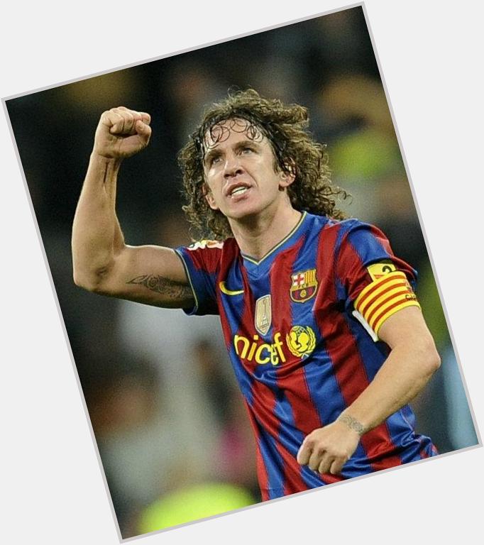 Happy Birthday Carles Puyol. Born April 13, 1978 (age 37 today) Legend Defender   