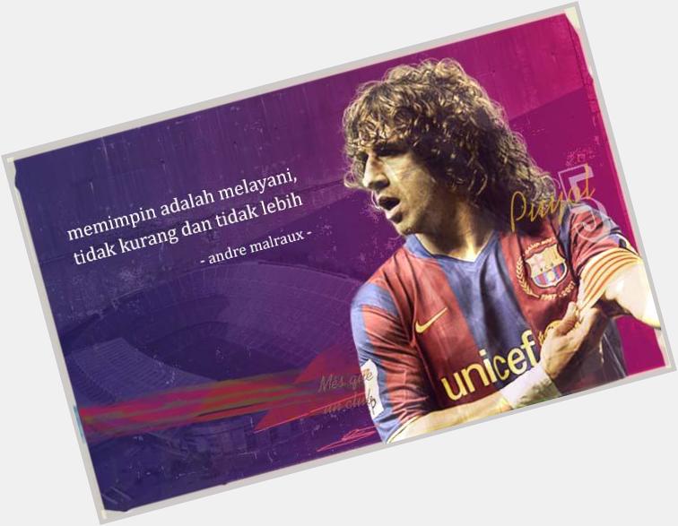 Happy birthday Capt! Selamat ulang tahun Carles Puyol  