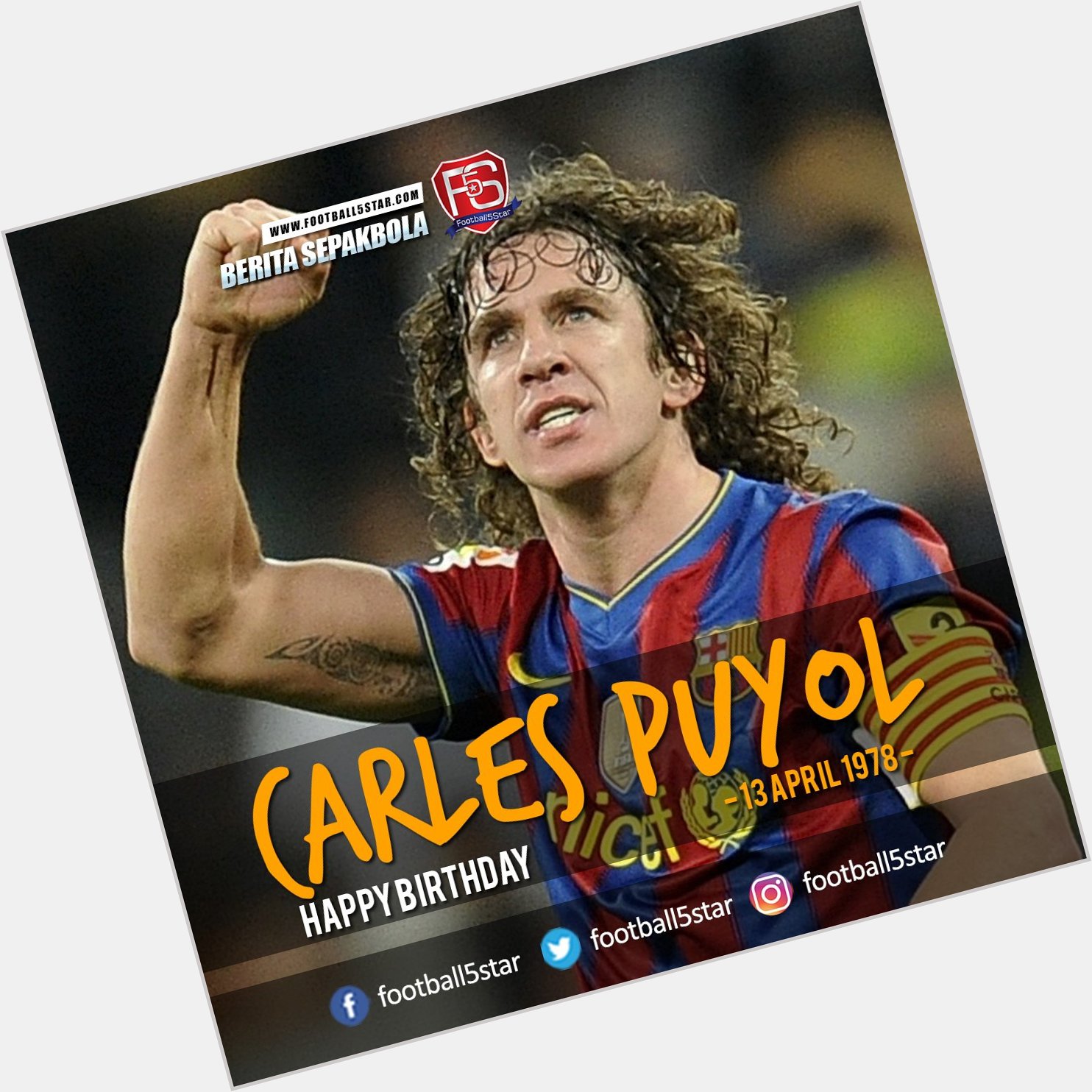 Happy Birthday Carles Puyol 13 April 1978 