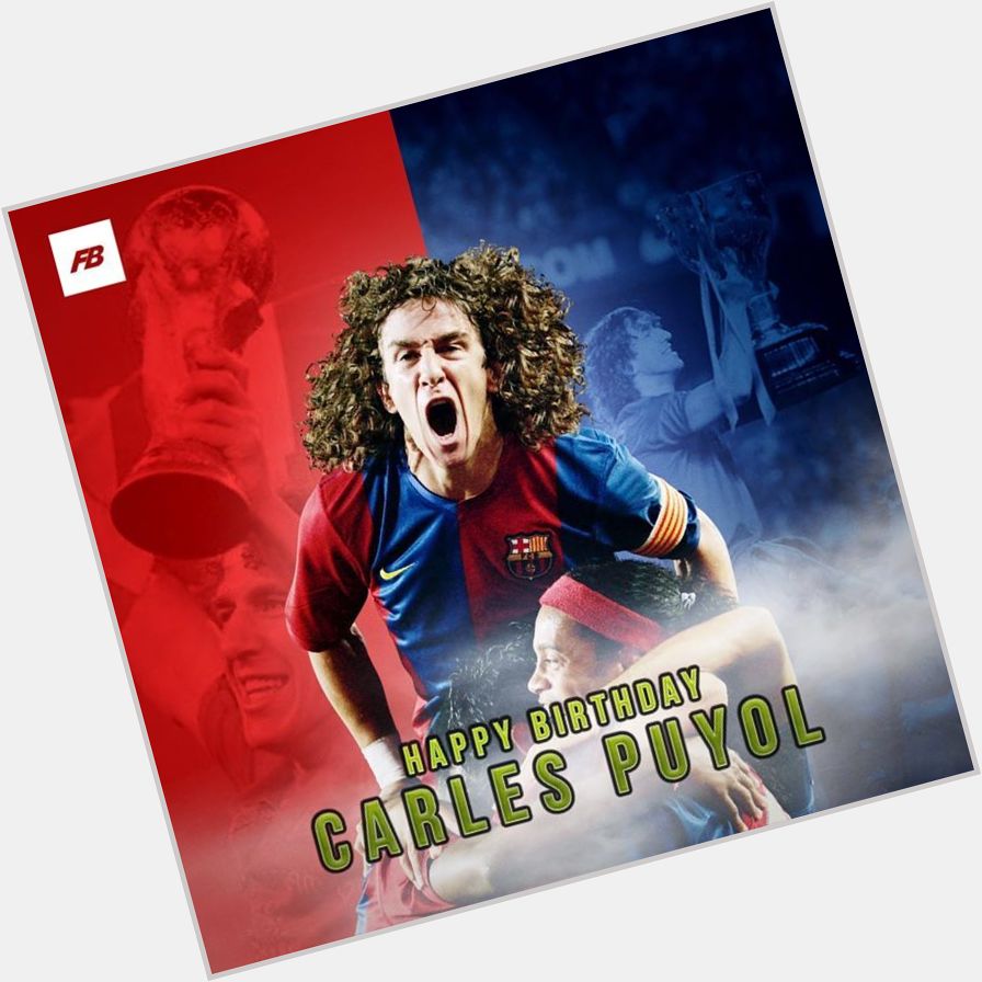Happy birthday to Carles Puyol! One of the true greats  