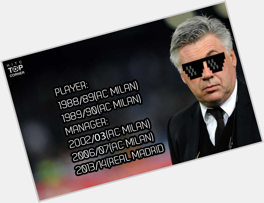 Happy Birthday to Carlo Ancelotti, he just loves winning the Champions League! 