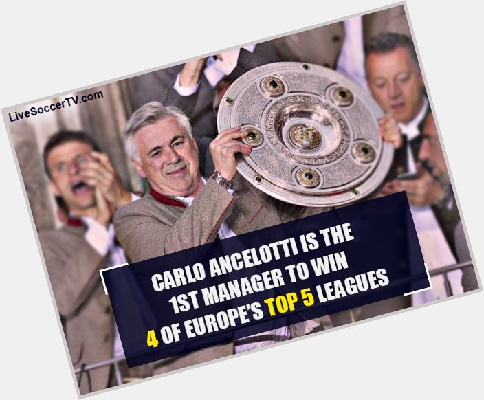 The manager who has won the league in  ,  ,  , and  turns 5 8 Happy birthday, Carlo Ancelotti  
