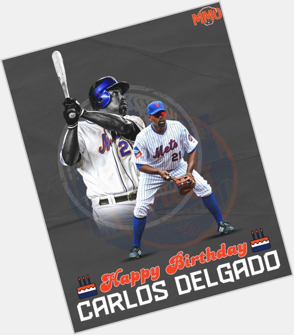 Happy Birthday, Carlos Delgado! 