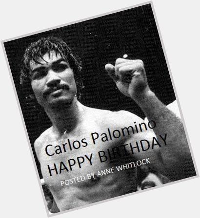 HAPPY BIRTHDAY Carlos Palomino!! Enjoy your day. 