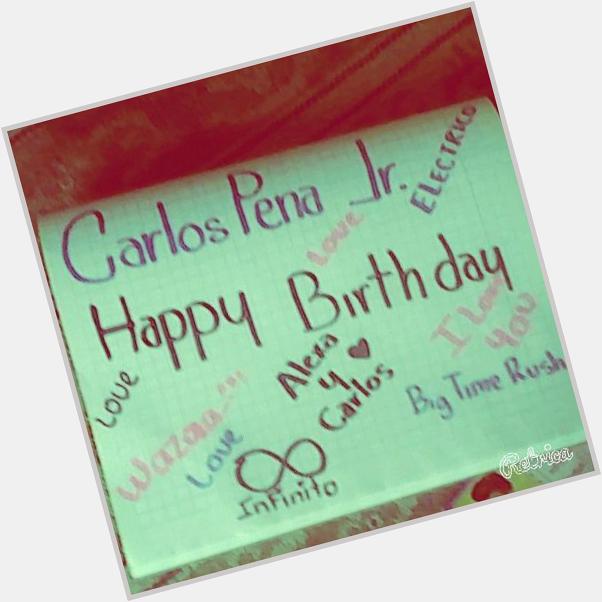 Happy birthday Carlos Pena Jr.
<3:3 I Love You:3 
