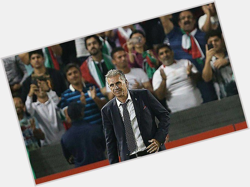 Dear Sir Carlos Queiroz, Best and Most Fighting Head Coach in Iranian Football History, Happy Birthday    