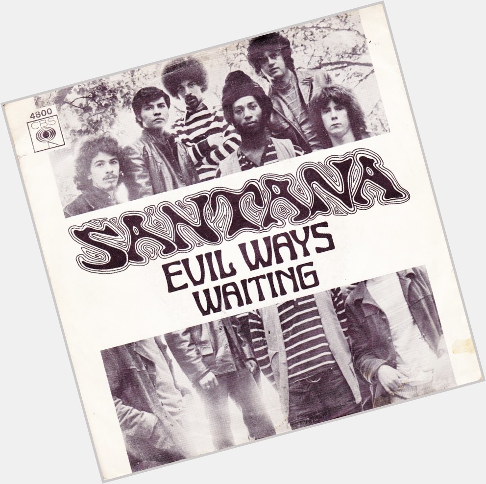 Happy 74th birthday to Carlos Santana.

This is \Evil Ways\ by Santana, released in Holland by CBS in 1970. 