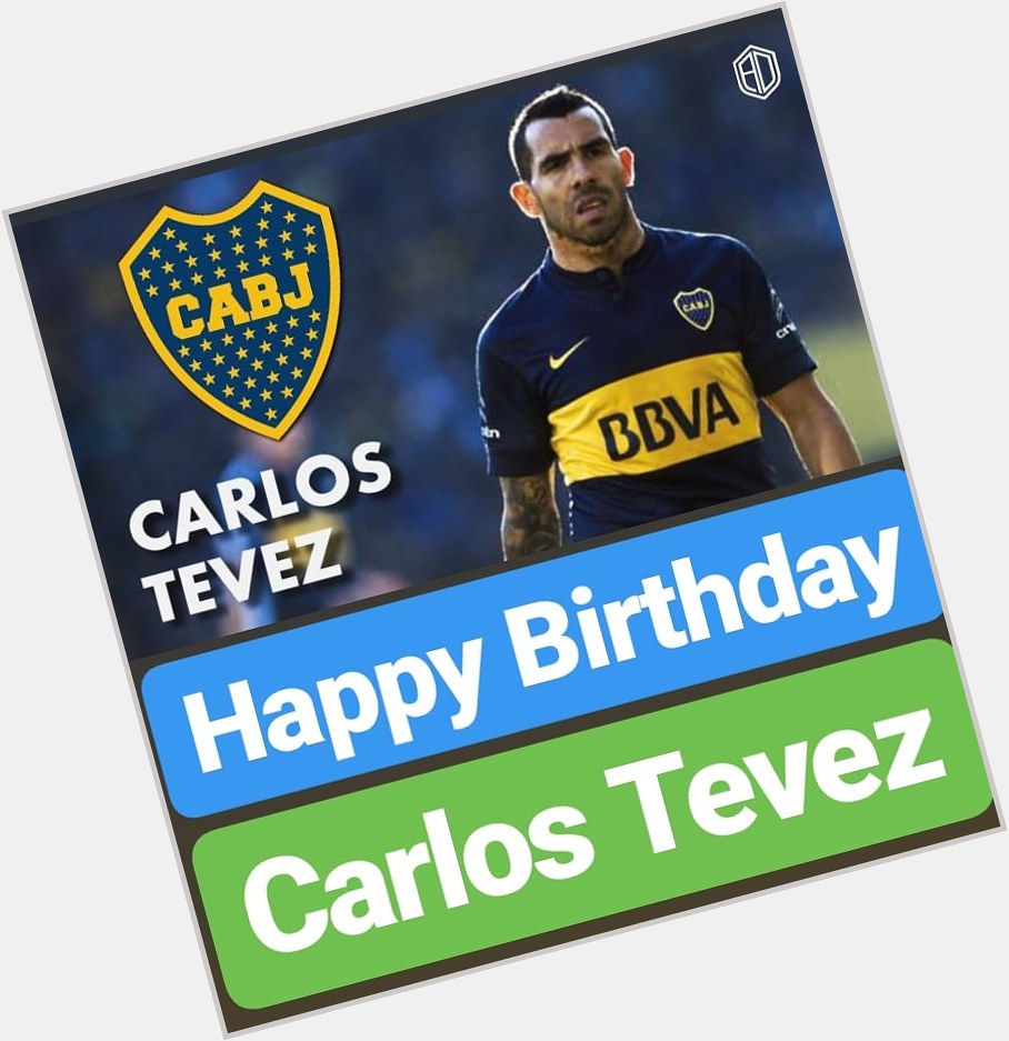 Happy Birthday
Carlos Tevez  