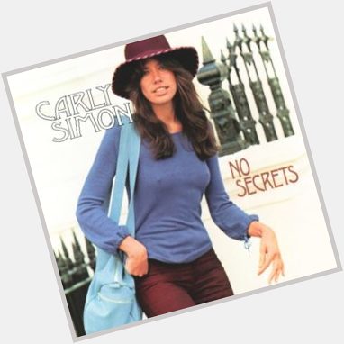 June 25:Happy 74th birthday to singer,Carly Simon (\"You\re So Vain\")
 
