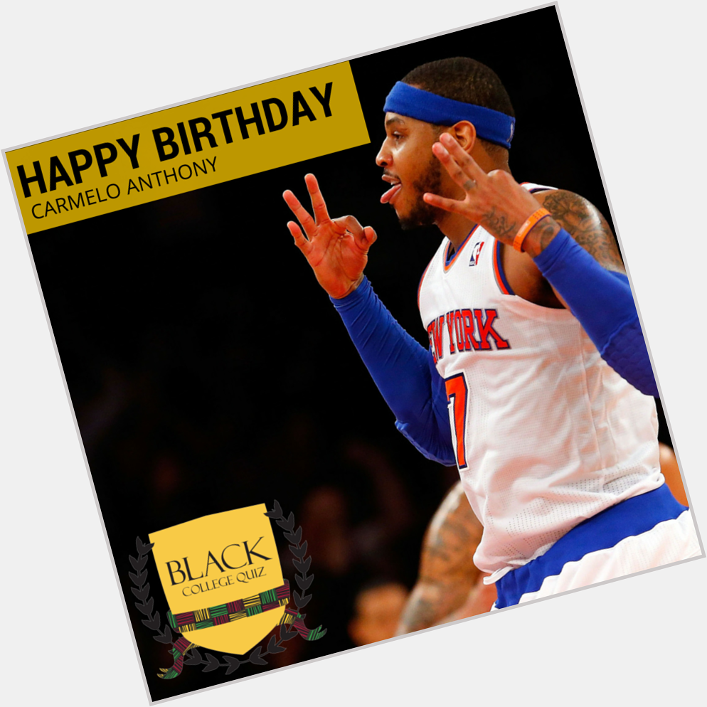 Happy Birthday Carmelo Anthony! 