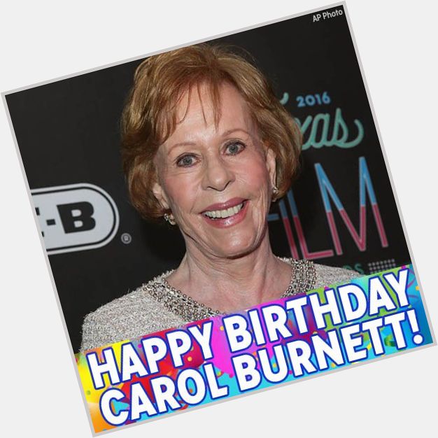Happy Birthday to comedy icon Carol Burnett! 