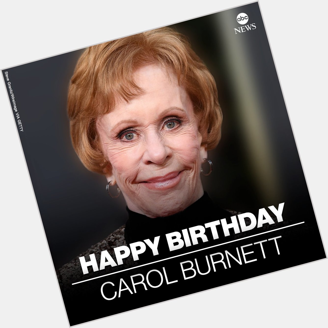 HAPPY BIRTHDAY: Actor-comedian Carol Burnett is 90 today.  