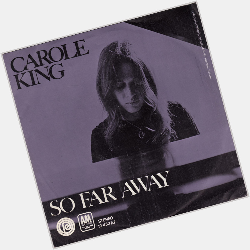 Happy 79th birthday to Carole King.

Here\s \So Far Away\ by Carole King, released in Holland by A&M in 1971. 