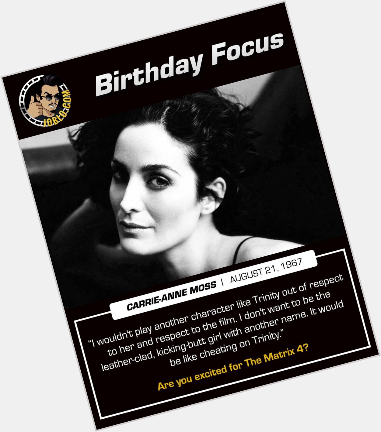 Happy 53rd birthday to The Matrix star, Carrie-Anne Moss!

Are you excited to see The Matrix 4? 