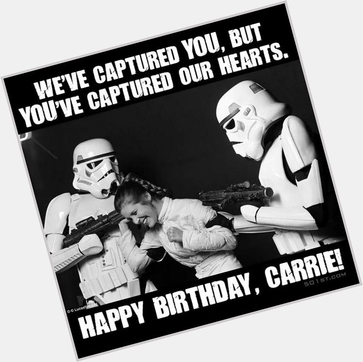 Happy Birthday to Honorary Member Carrie Fisher ( May The Force Be With You! 