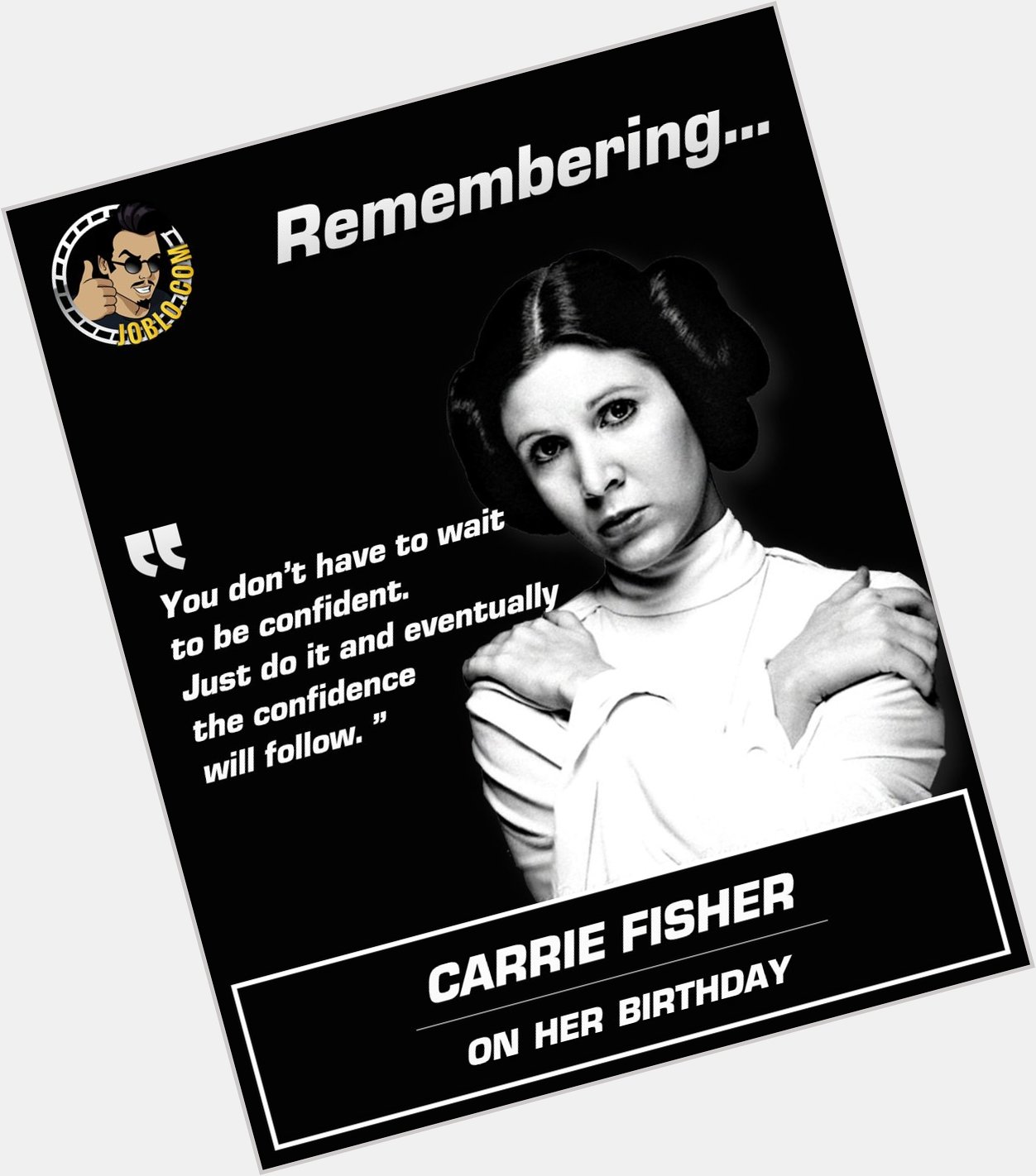 Today we remember Carrie Fisher.

Happy birthday, princess! RIP. 