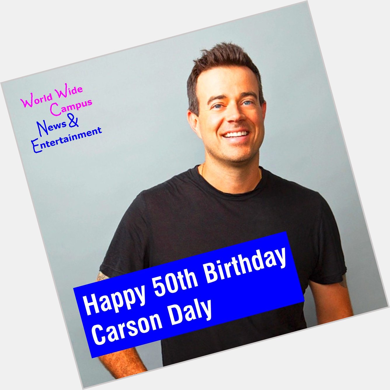 We wanna wish for a happy 50th birthday to the American Television host Carson Daly 