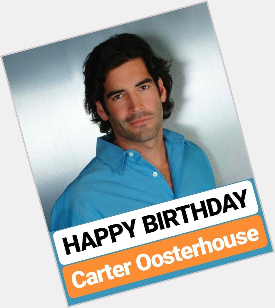 HAPPY BIRTHDAY 
Carter Oosterhouse 