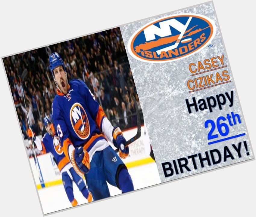 Happy Birthday, Casey Cizikas! | 