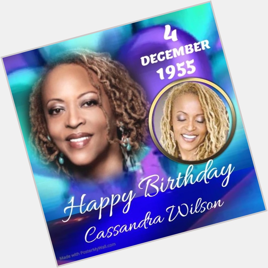 Wishing a Happy 66th Birthday to Cassandra Wilson!                