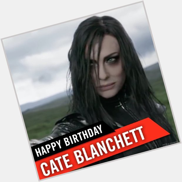 Happy birthday to Hela herself, Cate Blanchett! 